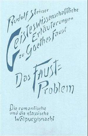 Geisteswissenschaftliche Erläuterungen II zu Goethes Faust de Rudolf Steiner