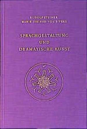 Sprachgestaltung und Dramatische Kunst de Rudolf Steiner