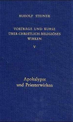 Vorträge und Kurse über christlich-religiöses Wirken 5 de Rudolf Steiner