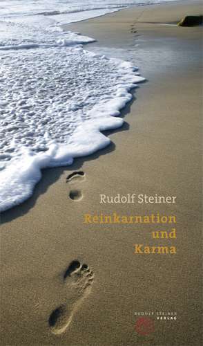 Reinkarnation und Karma de Rudolf Steiner