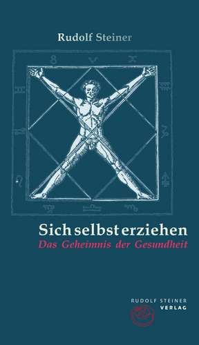 Sich selbst erziehen de Rudolf Steiner