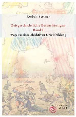 Zeitgeschichtliche Betrachtungen de Rudolf Steiner