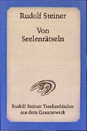 Von Seelenrätseln de Rudolf Steiner