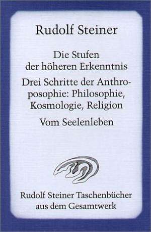 Die Stufen der höheren Erkenntnis de Rudolf Steiner