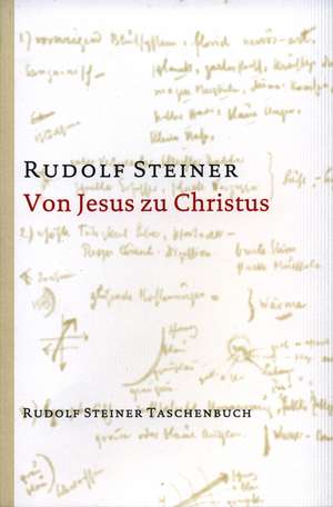 Von Jesus zu Christus de Rudolf Steiner