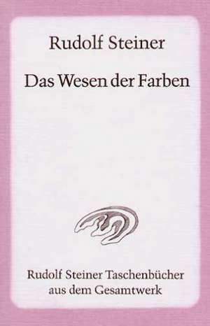 Das Wesen der Farben de Rudolf Steiner