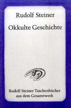 Okkulte Geschichte de Rudolf Steiner