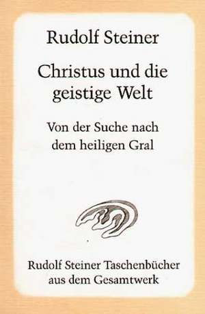 Christus und die geistige Welt de Rudolf Steiner