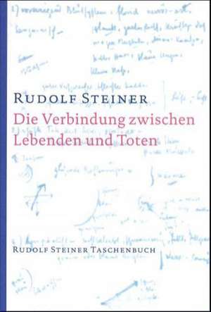 Die Verbindung zwischen Lebenden und Toten de Rudolf Steiner