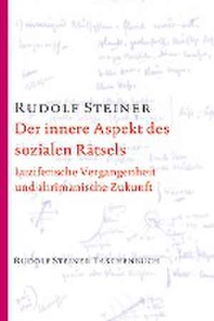 Der innere Aspekt des sozialen Rätsels de Rudolf Steiner