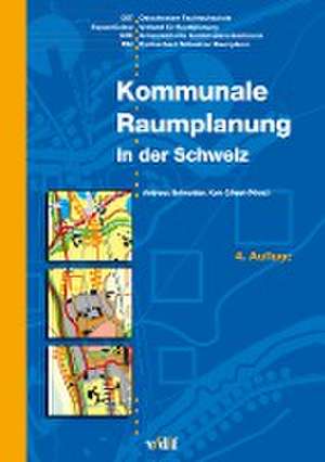 Kommunale Raumplanung in der Schweiz de Andreas Schneider