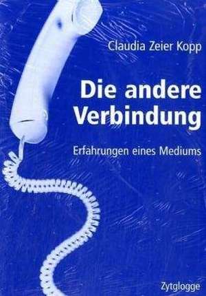 Die andere Verbindung de Claudia Zeier Kopp