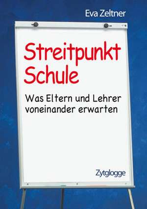 Streitpunkt Schule de Eva Zeltner