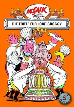 Die Digedags. Erfinder-Serie 05. Die Torte für Lord Groggy de Hannes Hegen