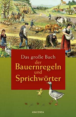 Das große Buch der Bauernregeln und Sprichwörter de Rudolph Eisbrenner