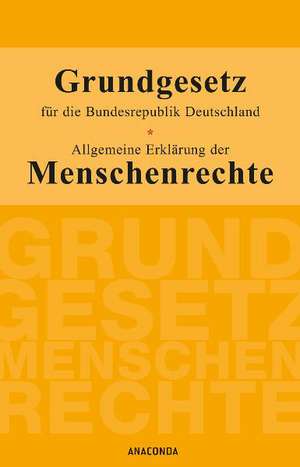 Grundgesetz für die Bundesrepublik Deutschland / Allgemeine Erklärung der Menschenrechte