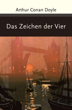 Sherlock Holmes - Das Zeichen der Vier de Arthur Conan Doyle