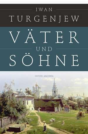 Väter und Söhne (Edition Anaconda) de Iwan Turgenjew