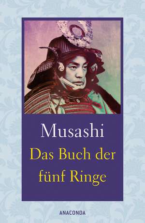 Das Buch der fünf Ringe / Das Buch der mit der Kriegskunst verwandten Traditionen de Miyamoto Musashi