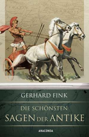 Die schönsten Sagen der Antike de Gerhard Fink