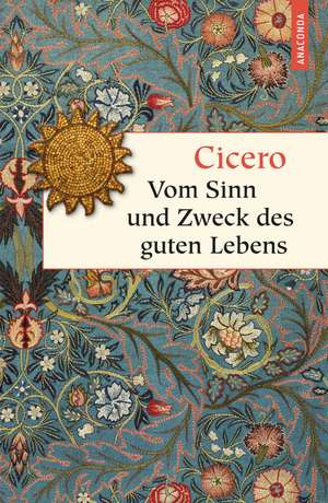 Vom Sinn und Zweck des guten Lebens de Marcus Tullius Cicero