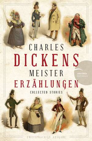 Charles Dickens - Meistererzählungen (Neuübersetzung) de Charles Dickens