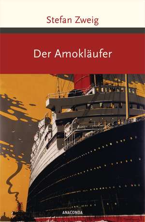 Der Amokläufer de Stefan Zweig
