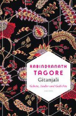 Gitanjali - Gebete, Lieder und Gedichte de Rabindranath Tagore