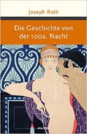 Die Geschichte von der 1002. Nacht de Joseph Roth