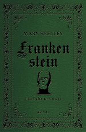 Frankenstein. Ein Schauerroman de Mary Shelley