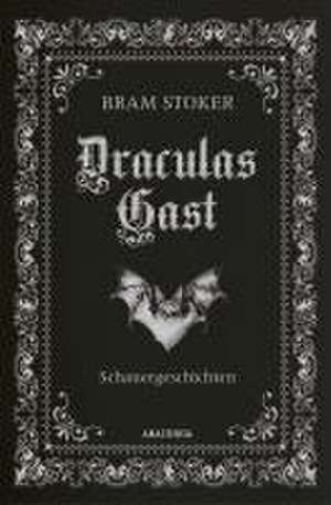 Draculas Gast. Ein Schauerroman mit dem ursprünglich 1. Kapitel von "Dracula" de Bram Stoker