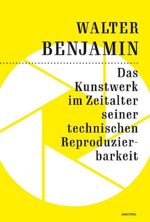 Das Kunstwerk im Zeitalter seiner technischen Reproduzierbarkeit de Walter Benjamin