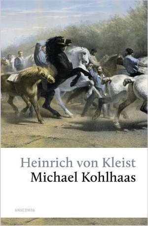 Michael Kohlhaas. Aus einer alten Chronik de Heinrich Von Kleist