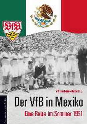 Der VfB in Mexiko de Adriano Gómez-Bantel