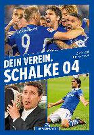 Dein Verein. Schalke 04 de Christoph Bausenwein