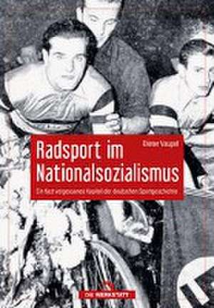 Radsport im Nationalsozialismus de Dieter Vaupel