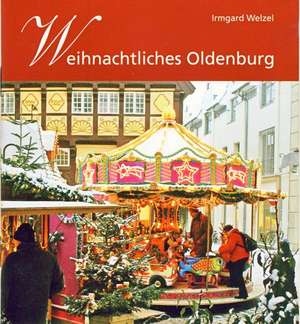 Weihnachtliches Oldenburg de Irmgard Welzel