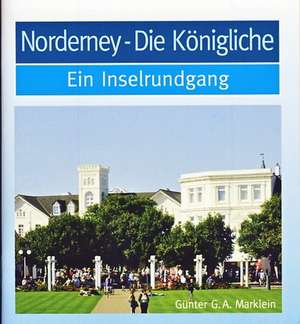 Norderney - die Königliche de Günter G. A. Marklein