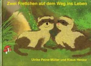 Zwei Frettchen auf dem Weg ins Leben de Ulrike Peine-Müller