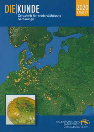 Die Kunde Band 71/2020 de Niedersächsischer Landesverein für Urgeschichte e. V.