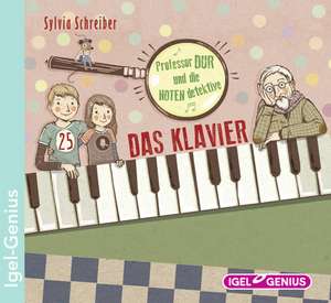 Prof. Dur und die Notendetektive 01: Das Klavier de Sylvia Schreiber