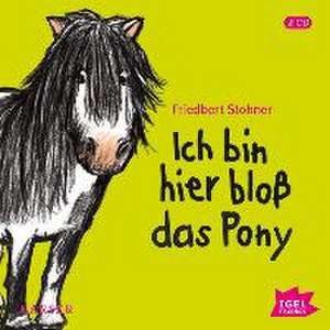 Ich bin hier bloß das Pony de Friedbert Stohner