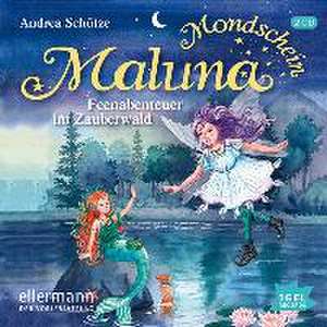 Maluna Mondschein 05. Feenabenteuer im Zauberwald de Andrea Schütze