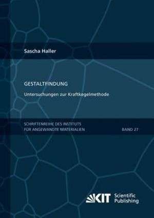 Gestaltfindung: Untersuchungen zur Kraftkegelmethode de Sascha Haller