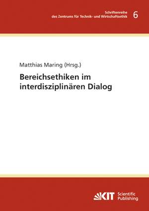 Bereichsethiken im interdisziplinären Dialog de Matthias Maring