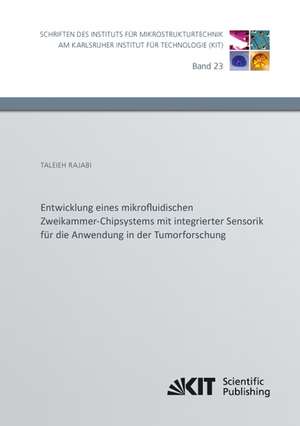 Entwicklung eines mikrofluidischen Zweikammer-Chipsystems mit integrierter Sensorik für die Anwendung in der Tumorforschung de Taleieh Rajabi