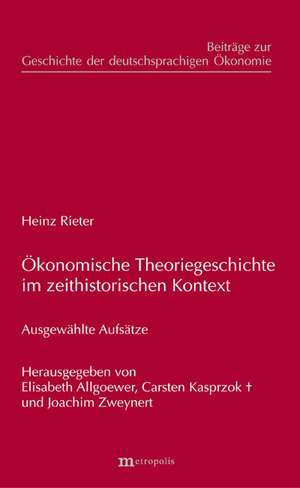 Ökonomische Theoriegeschichte im zeithistorischen Kontext de Heinz Rieter