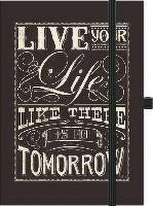 Premium Notes Big "Live your life like there is no tomorrow"