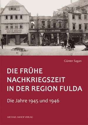 Die frühe Nachkriegszeit in der Region Fulda de Günter Sagan