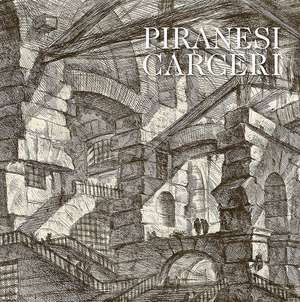 Piranesi. Carceri de David Klemm